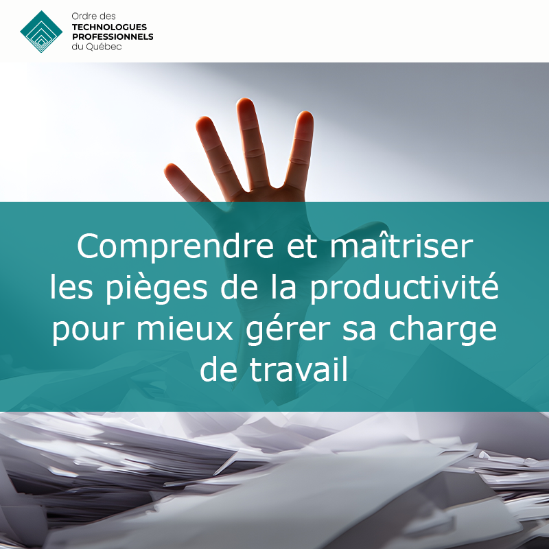 Comprendre et maîtriser les pièges de la productivité pour mieux gérer sa charge de...