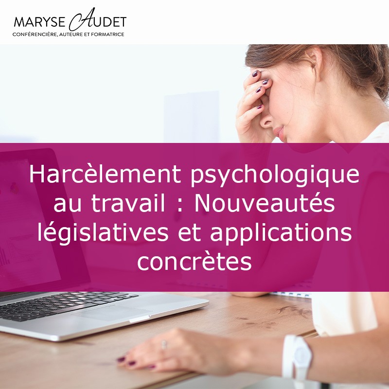 Harcèlement psychologique au travail : Nouveautés législatives et applications concrètes