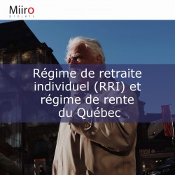 Régime de retraite individuel (RRI) et régime de rente du Québec