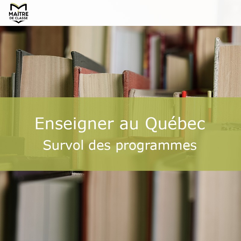 Enseigner au Québec - Survol des programmes