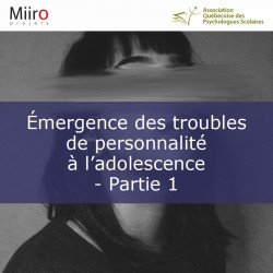 Émergence des troubles de personnalité à l’adolescence partie 1