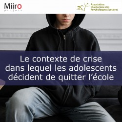 Le contexte de crise dans lequel les adolescents décident de quitter l’école