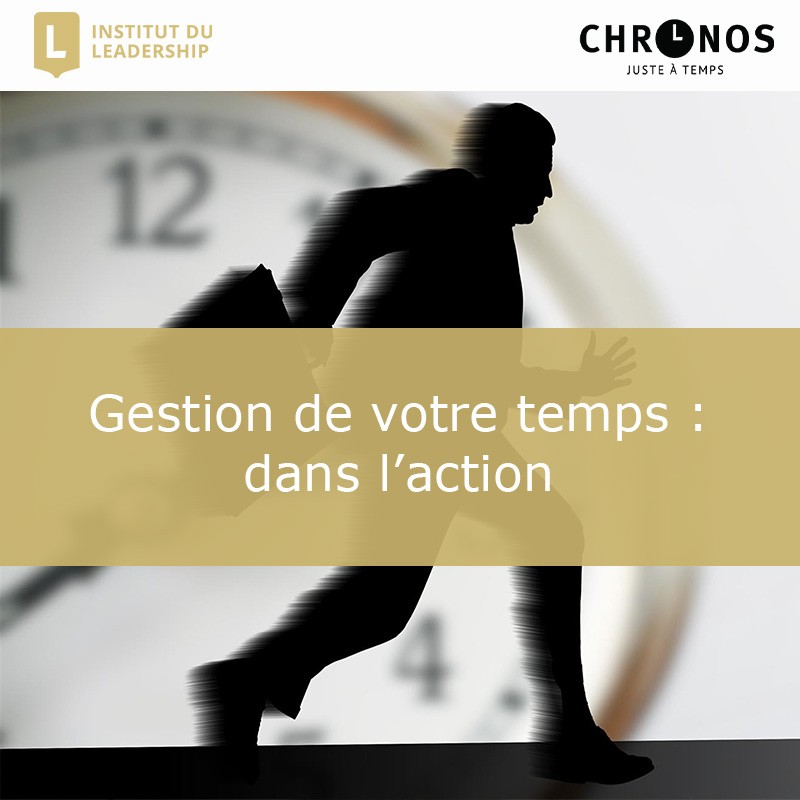 Gestion de votre temps : dans l'action