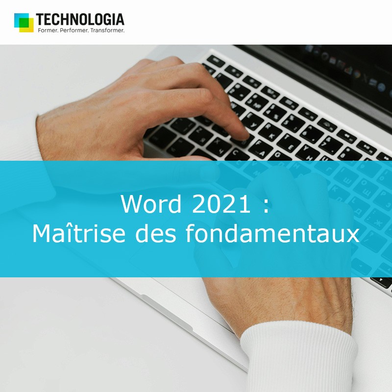 Word 2021 : Maîtrise des fondamentaux
