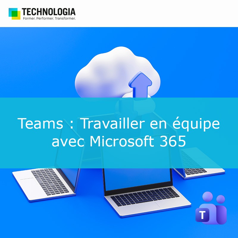 Teams : Travailler en équipe avec Microsoft 365