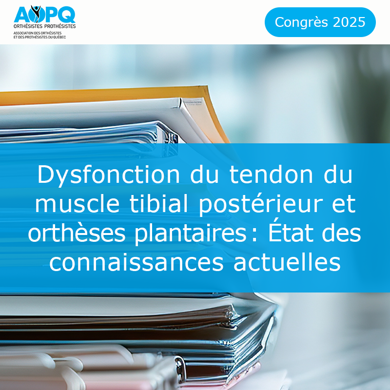 Dysfonction du tendon du muscle tibial postérieur et orthèses plantaires : État des...